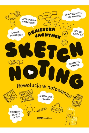 Sketchnoting. Rewolucja w notowaniu - Agnieszka  Jachymek