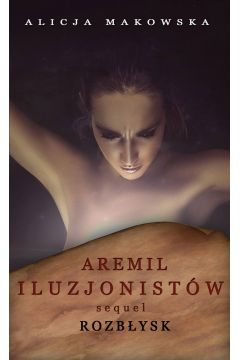 eBook Aremil Iluzjonistw: Sequel. Rozbysk pdf mobi epub