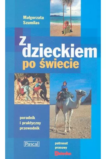 Z dzieckiem po �wiecie - Ma�gorzata Szumilas