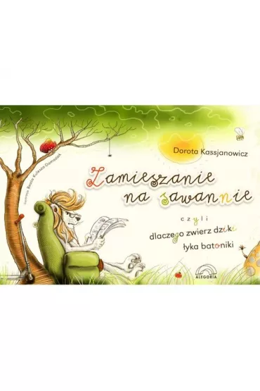 Zamieszanie na sawannie, czyli dlaczego zwierz dziki �yka batoniki - Dorota Kassjanowicz