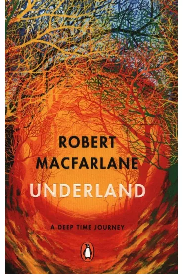 Underland - Robert Macfarlane