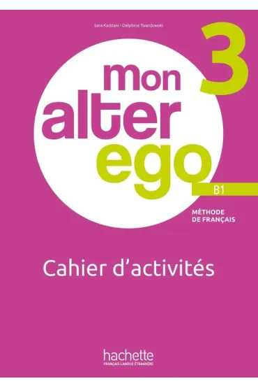 Mon Alter Ego 3. Zeszyt �wicze� + audio - Sara  Kaddani, Delphine Twardowski