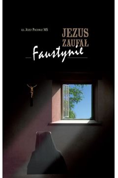 Jezus zaufa Faustynie