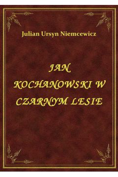eBook Jan Kochanowski W Czarnym Lesie epub