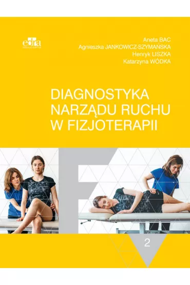 Diagnostyka narz�du ruchu T.2 - Aneta Bac, Agnieszka Jankowicz-Szyma�ska, Henryk Liszka