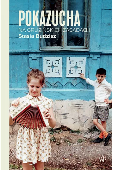Pokazucha. Na gruzi�skich zasadach - Stasia Budzisz