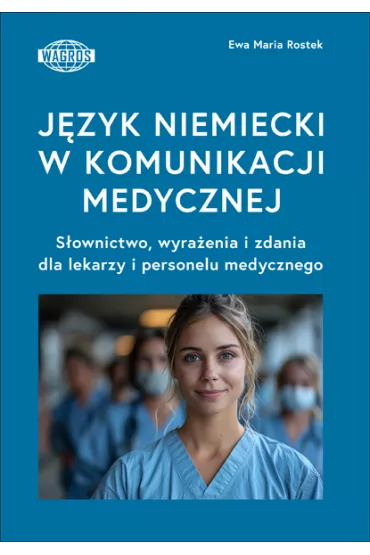 J�zyk niemiecki w komunikacji medycznej - Ewa Maria Rostek