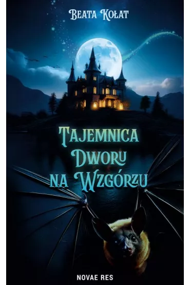 Tajemnica Dworu na Wzg�rzu - Beata  Ko�at