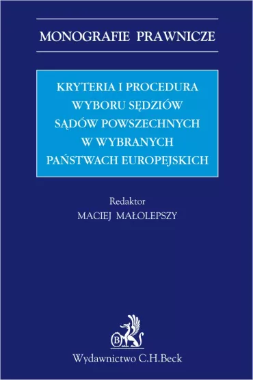eBook Kryteria i procedura wyboru s�dzi�w s�d�w powszechnych w wybranych pa�stwach europejskich pdf - Maciej Ma�olepszy, Klaus Christoph Clavee, Maciej  Aleksandrowicz, Micha� G�uchowski, Gudrun Ho