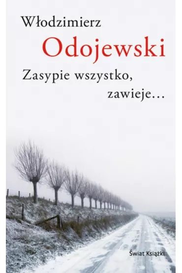 Zasypie wszystko zawieje - W�odzimierz Odojewski