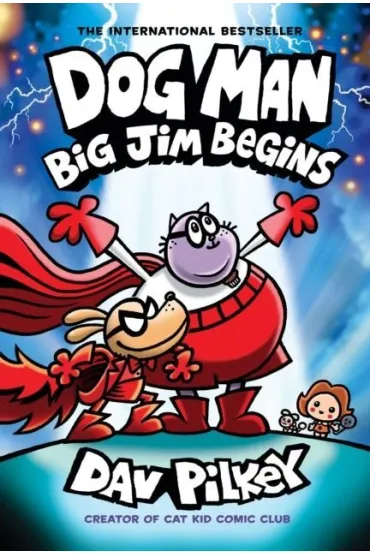 Big Jim Begins. A Graphic Novel - Dav Pilkey