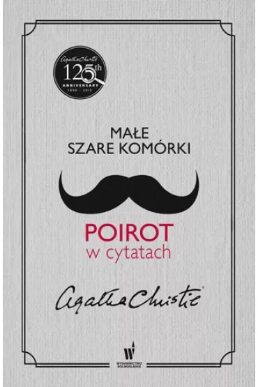 Ma�e szare kom�rki. Poirot w cytatach - Agatha Christie