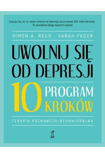 Uwolnij si� od depresji. Program 10 krok�w - Sarah Fader, Simon A. Rego