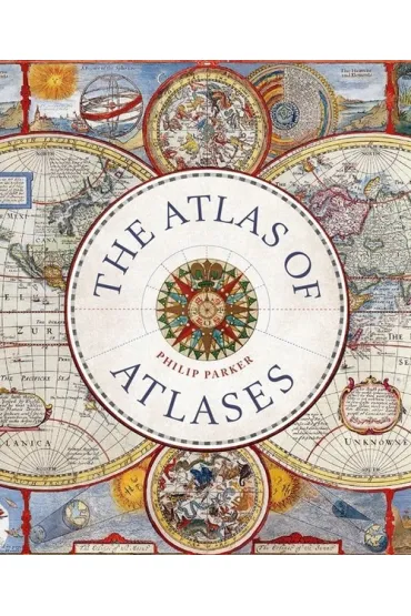 The Atlas of Atlases wer. angielska - Philip Parker