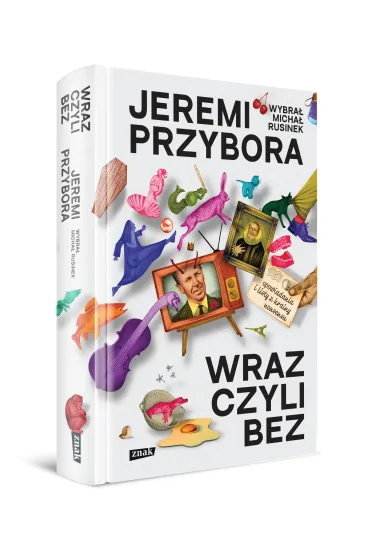 Wraz, czyli bez. Opowiadania i listy z krainy nonsensu - Jeremi Przybora