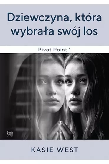 Dziewczyna kt�ra wybra�a sw�j los - Kasie West