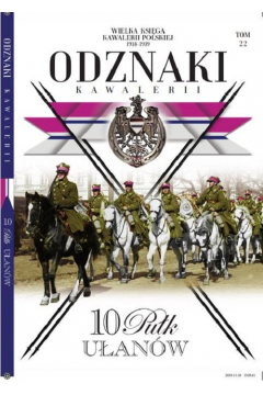 Wielka Ksiga Kawalerii Polskiej Odznaki Kawalerii Tom 22 10 Puk Uanw