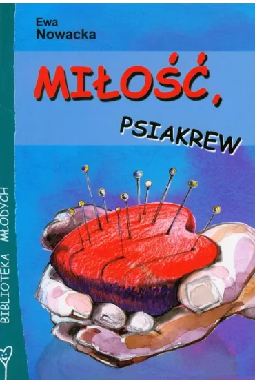 Mi�o��, psiakrew - Ewa Nowacka