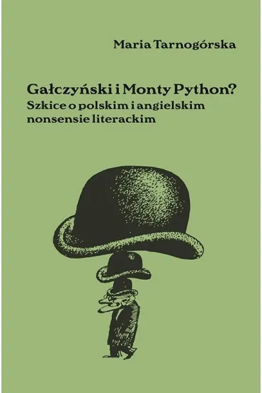 Ga�czy�ski i Monty Python? - Maria Tarnog�rska