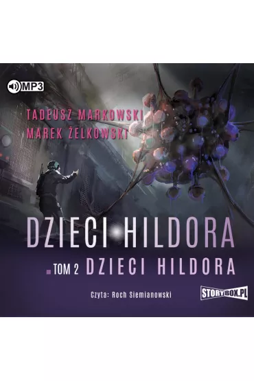 Audiobook Dzieci Hildora. Tom 2 CD - Marek �elkowski, Tadeusz Markowski