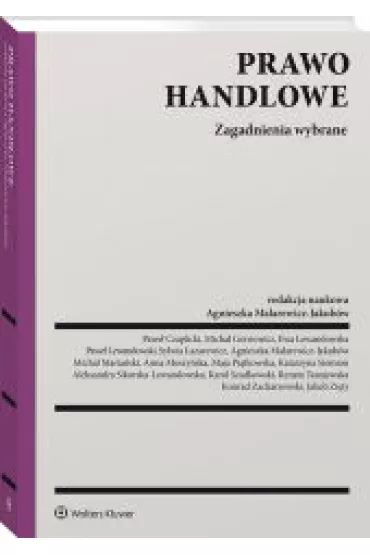 Prawo handlowe. Zagadnienia wybrane - Agnieszka Malarewicz-Jakub�w