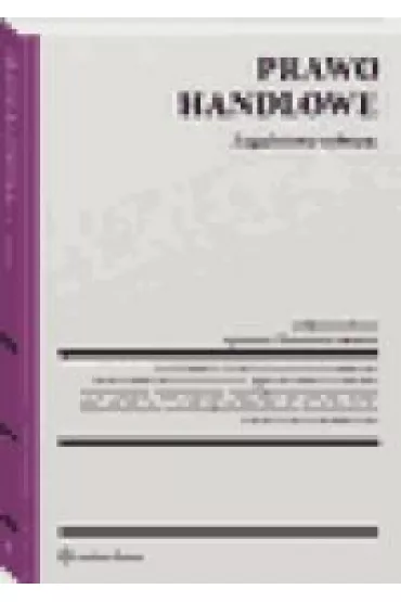 Prawo handlowe. Zagadnienia wybrane - Agnieszka Malarewicz-Jakub�w