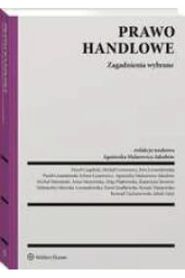 Prawo handlowe. Zagadnienia wybrane - Agnieszka Malarewicz-Jakub�w