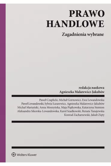 Prawo handlowe. Zagadnienia wybrane - Agnieszka Malarewicz-Jakub�w