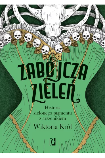 eBook Zab�jcza ziele�. Historia zielonego pigmentu z arszenikiem mobi epub - Wiktoria  Kr�l