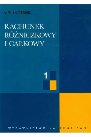 Rachunek r�zniczkowy i ca�kowy T.1 - Grigorij Fichtenholz