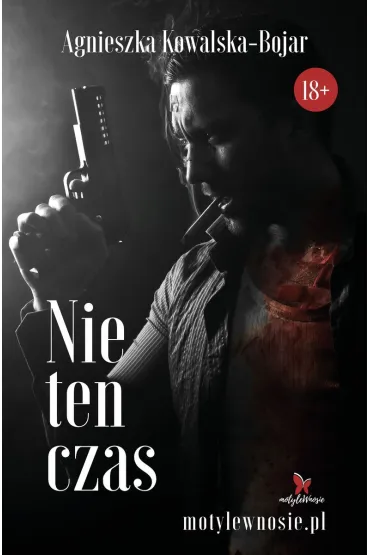 Nie ten czas - Agnieszka Kowalska-Bojar