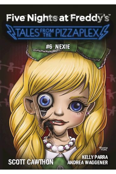 Nexie. Five Nights at Freddy's. Tales from the Pizzaplex. Tom 6