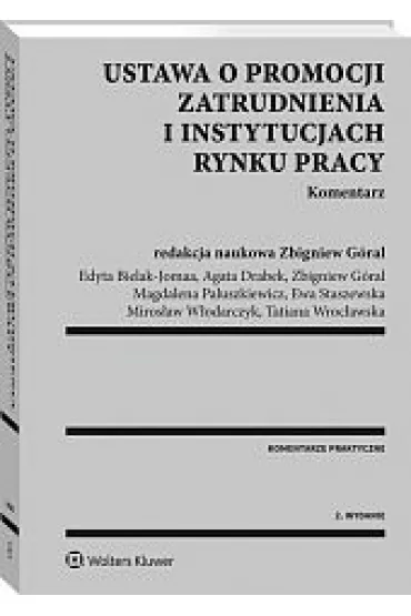 Ustawa o promocji zatrudnienia i instytucjach rynku pracy - Agata Drabek, Ewa Staszewska, Magdalena Paluszkiewicz, Zbigniew G�ral, Edyta Bielak-Jomaa