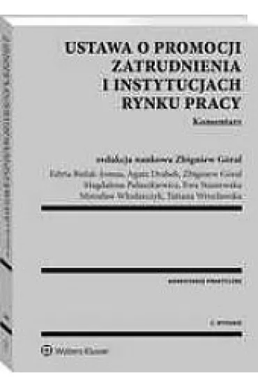 Ustawa o promocji zatrudnienia i instytucjach rynku pracy - Agata Drabek, Ewa Staszewska, Magdalena Paluszkiewicz, Zbigniew G�ral, Edyta Bielak-Jomaa