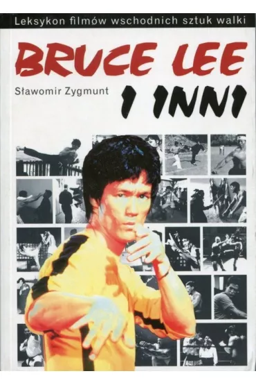 Bruce Lee i inni. Leksykon film�w wschodnich sztuk walki - Zygmunt S�awomir