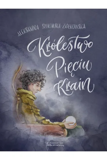 Kr�lestwo Pi�ciu Krain - Aleksandra Srokowska-Zi�kowska