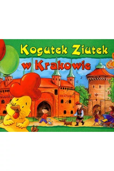 Kogutek Ziutek w Krakowie - Barbara Sudo�