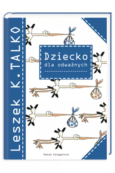 Dziecko dla odwa�nych - Leszek K. Talko