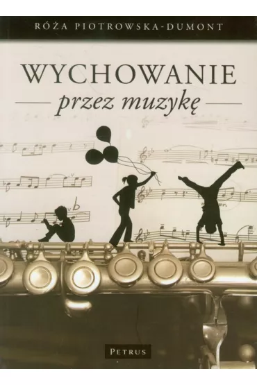 Wychowanie przez muzyk� - R�a Piotrowska-Dumont