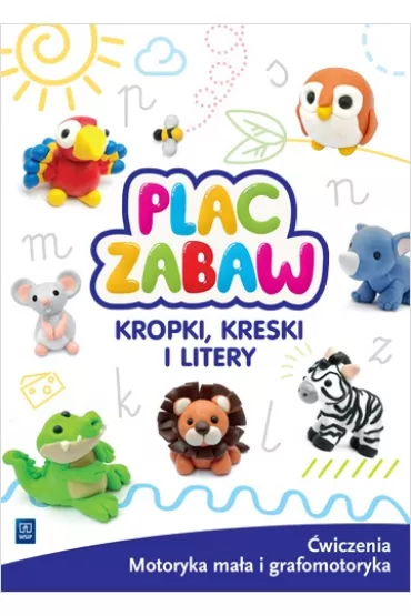 Plac Zabaw. Kropki, kreski i litery - Ewa  Janus