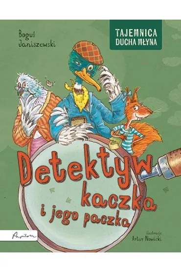 Detektyw kaczka i jego paczka. Tajemnica Ducha M�yna - Bogu� Janiszewski