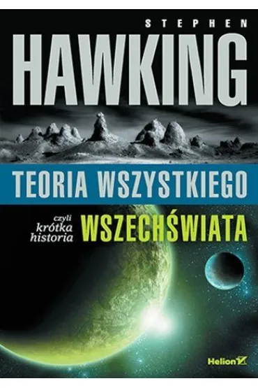 Teoria wszystkiego, czyli kr�tka historia wszech�wiata - Stephen Hawking