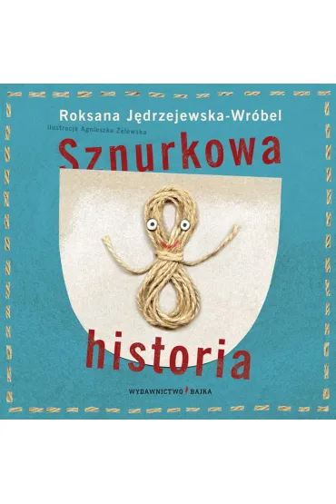 Sznurkowa historia - Roksana J�drzejewska-Wr�bel