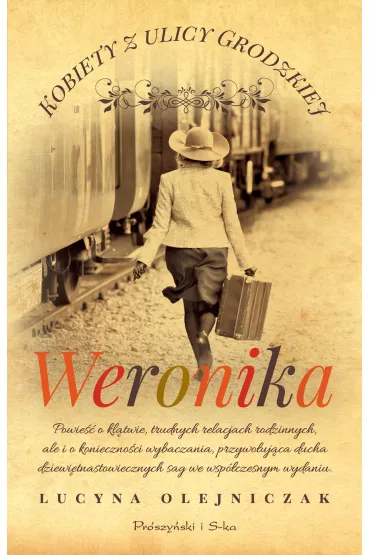 Weronika. Kobiety z ulicy Grodzkiej. Tom 4 - Lucyna Olejniczak