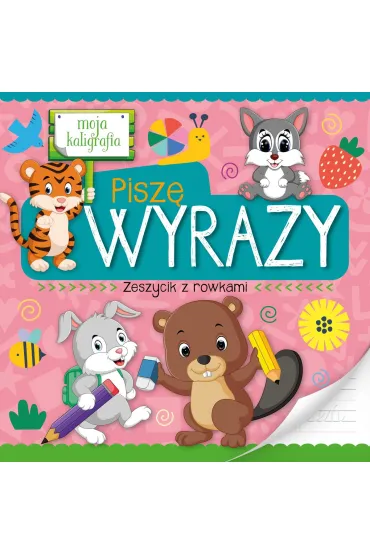 Pisz� wyrazy. Zeszycik z rowkami. Moja kaligrafia