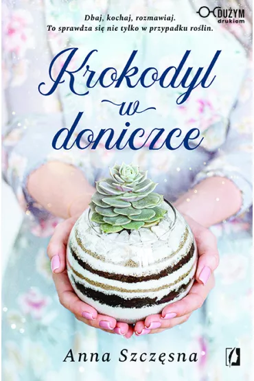 Krokodyl w doniczce - Anna Szcz�sna