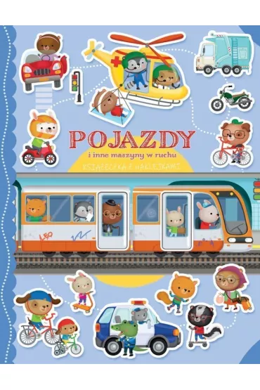 Pojazdy i inne maszyny w ruchu. Ksi��eczka z naklejkami - Ilaria Barsotti