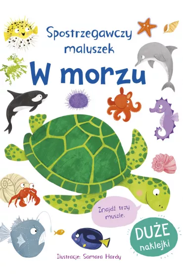 Spostrzegawczy maluszek. W morzu - Becky Miles