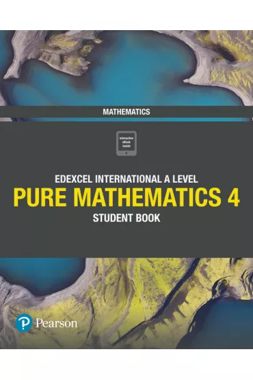 Pearson Edexcel International A Level Mathematics Pure 4 Mathematics Student Book - Smith Harry, Joe Skrakowski