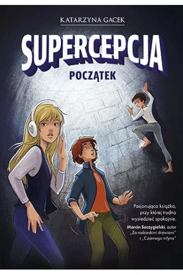 Pocz�tek. Supercepcja. Tom 1 - Katarzyna Gacek